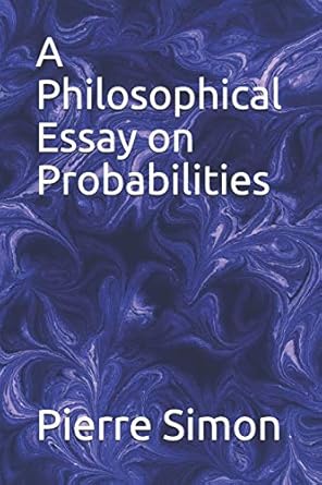 a philosophical essay on probabilities 1st edition pierre simon ,frederick wilson truscott and frederick
