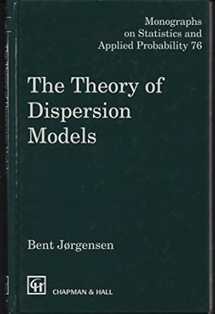 the theory of dispersion models 1st edition bent jorgensen 0412997118, 978-0412997112