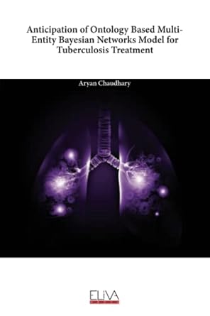 anticipation of ontology based multi entity bayesian networks model for tuberculosis treatment 1st edition