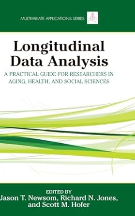 longitudinal data analysis a practical guide for researchers in aging health and social sciences 1st edition