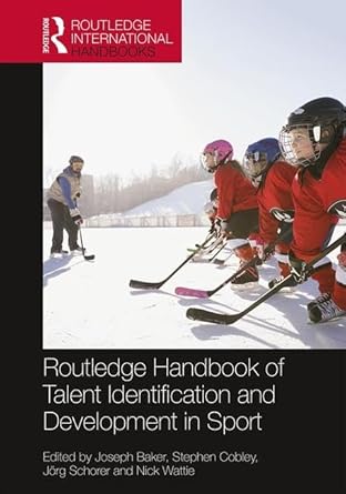 routledge handbook of talent identification and development in sport 1st edition joseph baker ,stephen cobley