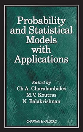 probability and statistical models with applications 1st edition ch a charalambides ,m v koutras ,n