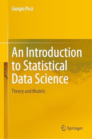 an introduction to statistical data science theory and models 2024th edition giorgio picci 3031666186,