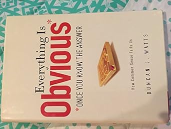 everything is obvious once you know the answer 1st edition duncan j watts 0385531680, 978-0385531689