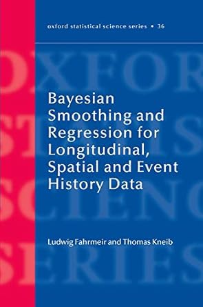 bayesian smoothing and regression for longitudinal spatial and event history data 1st edition ludwig fahrmeir