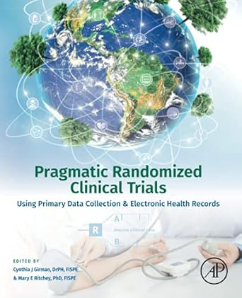 pragmatic randomized clinical trials using primary data collection and electronic health records 1st edition