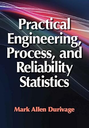 practical engineering process and reliability statistics 1st edition  0873898893, 978-0873898898