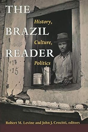 the brazil reader history culture politics 1st edition robert m levine ,john crocitti 0822322900,