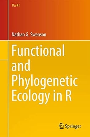 functional and phylogenetic ecology in r 2014th edition nathan g swenson 1461495415, 978-1461495413