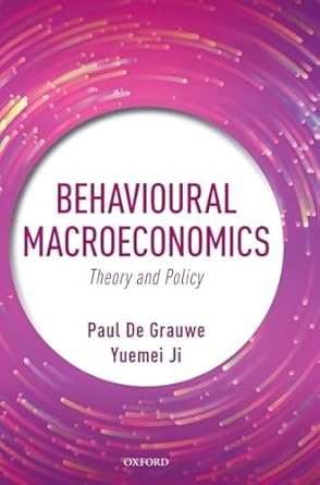 behavioural macroeconomics theory and policy 1st edition paul de grauwe ,yuemei ji 019883232x, 978-0198832324