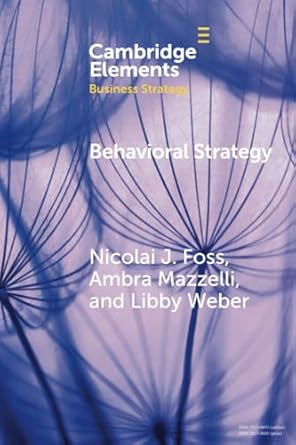 behavioral strategy 1st edition foss 1009566741, 978-1009566742