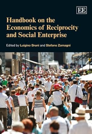 handbook on the economics of reciprocity and social enterprise 1st edition luigino bruni ,stefano zamagni