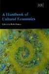 a handbook of cultural economics 1st edition ruth towse 1840643382, 978-1840643381