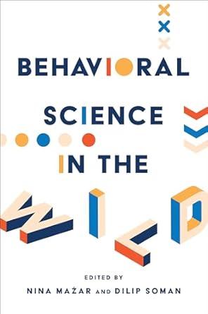 behavioral science in the wild 1st edition nina mazar ,dilip soman 1487527519, 978-1487527518