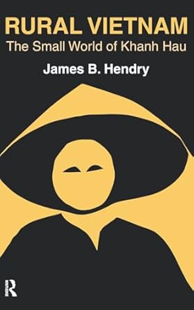 rural vietnam the small world of khanh hau 1st edition james b hendry 1138532169, 978-1138532168