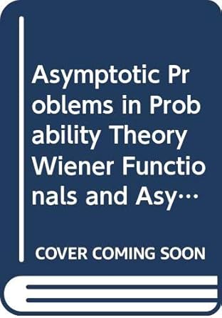 asymptotic problems in probability theory wiener functionals and asymptotics 1st edition david elworthy