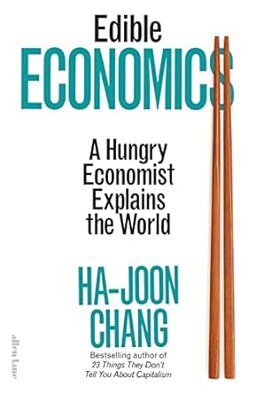 edible economics 1st edition ha joon chang 0241585651, 978-0241585658