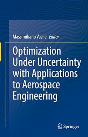 optimization under uncertainty with applications to aerospace engineering 1st edition massimiliano vasile
