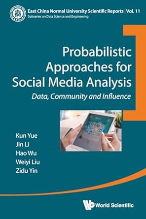 probabilistic approaches for social media analysis 1st edition yin li wu liu zidu yin zidu kun yue