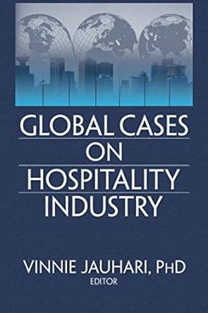 global cases on hospitality industry 1st edition vinnie juahari phd 0789034166, 978-0789034168