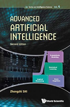 advanced artificial intelligence 2nd edition zhongzhi shi 9811200874, 978-9811200878