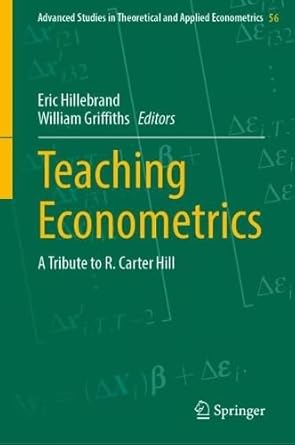 teaching econometrics a tribute to r carter hill 1st edition eric hillebrand ,william griffiths 3031979419,