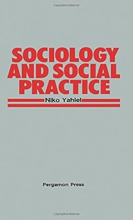 sociology and social practice a sociological analysis of contemporary social processes and their