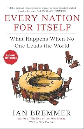 every nation for itself what happens when no one leads the world 1st edition ian bremmer 159184620x,