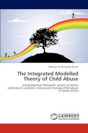 the integrated modelled theory of child abuse using bayesian networks system to better understand prevent