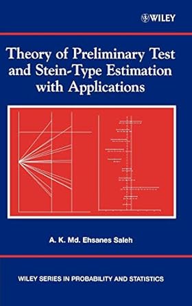 theory of preliminary test and stein type estimation with applications 1st edition a k md ehsanes saleh