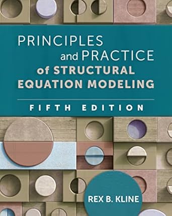 principles and practice of structural equation modeling fif edition rex b kline 1462552005, 978-1462552009