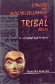 poverty and under development in tribal areas a geographical analysis 1st edition suvendra jenamani