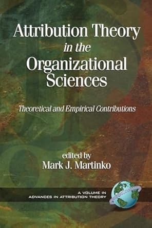 attribution theory in the organizational sciences theoretical and empirical contributions 1st edition mark