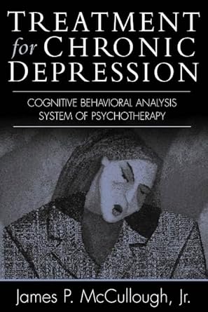 treatment for chronic depression cognitive behavioral analysis system of psychotherapy 1st edition james p