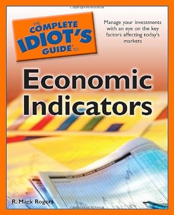 the complete idiots guide to economic indicators 1st edition r rogers 1592579221, 978-1592579228