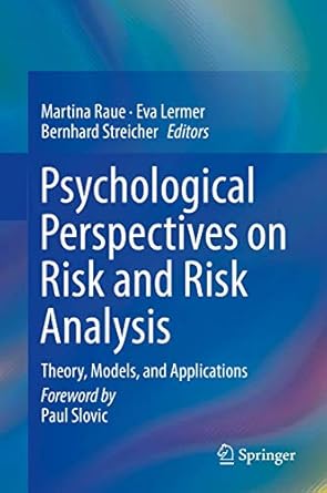 psychological perspectives on risk and risk analysis theory models and applications 1st edition martina raue