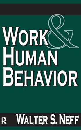 work and human behavior 3rd edition walter neff 1138540730, 978-1138540736