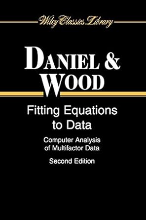 fitting equations to data computer analysis of multifactor data 2nd edition cuthbert daniel ,fred s wood