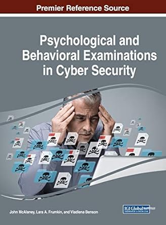 psychological and behavioral examinations in cyber security 1st edition john mcalaney ,lara a frumkin