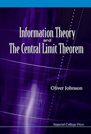 information theory and the central limit theorem 1st edition oliver t johnson 1860944736, 978-1860944734