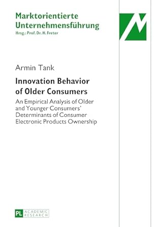 innovation behavior of older consumers an empirical analysis of older and younger consumers determinants of