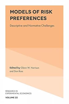 models of risk preferences descriptive and normative challenges 1st edition glenn w harrison ,don ross