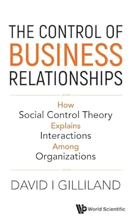control of business relationships the how social control theory explains interactions among organizations 1st