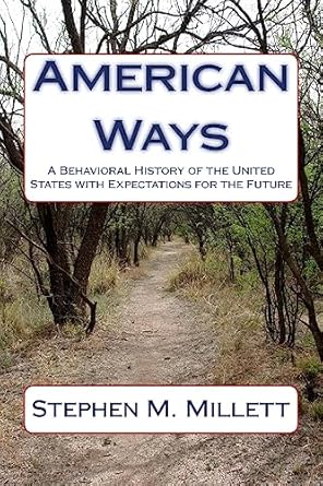 american ways a behavioral history of the united states with expectations for the future 1st edition stephen