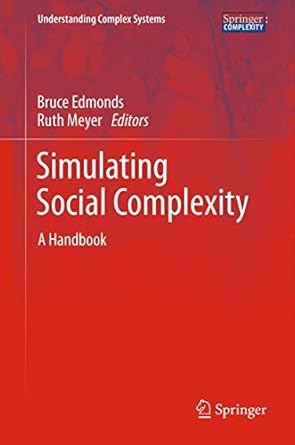 simulating social complexity a handbook 2013th edition bruce edmonds ,ruth meyer 3540938125, 978-3540938125