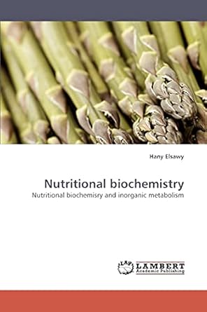 nutritional biochemistry nutritional biochemisry and inorganic metabolism 1st edition hany elsawy 3838359119,