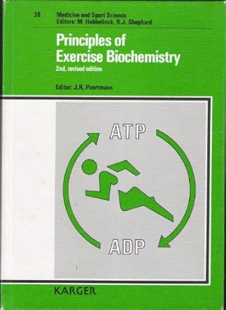 principles of exercise biochemistry revised, subsequent edition j r poortmans 3805557787, 978-3805557788