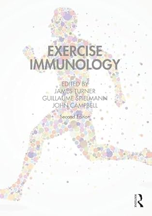 exercise immunology 2nd edition james turner ,guillaume spielmann ,john campbell 1032189169, 978-1032189161