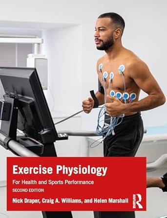 exercise physiology for health and sports performance 2nd edition nick draper ,craig williams ,helen marshall
