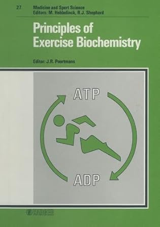 principles of exercise biochemistry 1st edition j r poortmans 3805547900, 978-3805547901